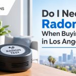 Radon test when buying a home in LA